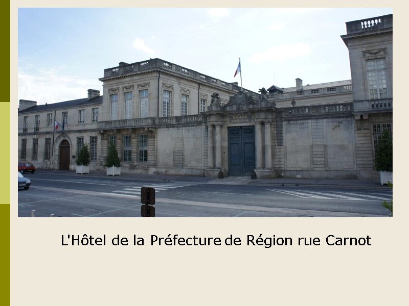 L'Hôtel de la Préfecture de Région rue Carnot